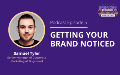 Getting Your Brand Noticed with Samuel Tyler