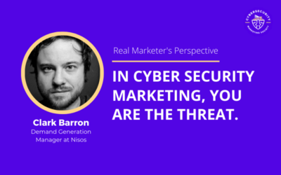 In Cyber Security Marketing, You Are the Threat.
