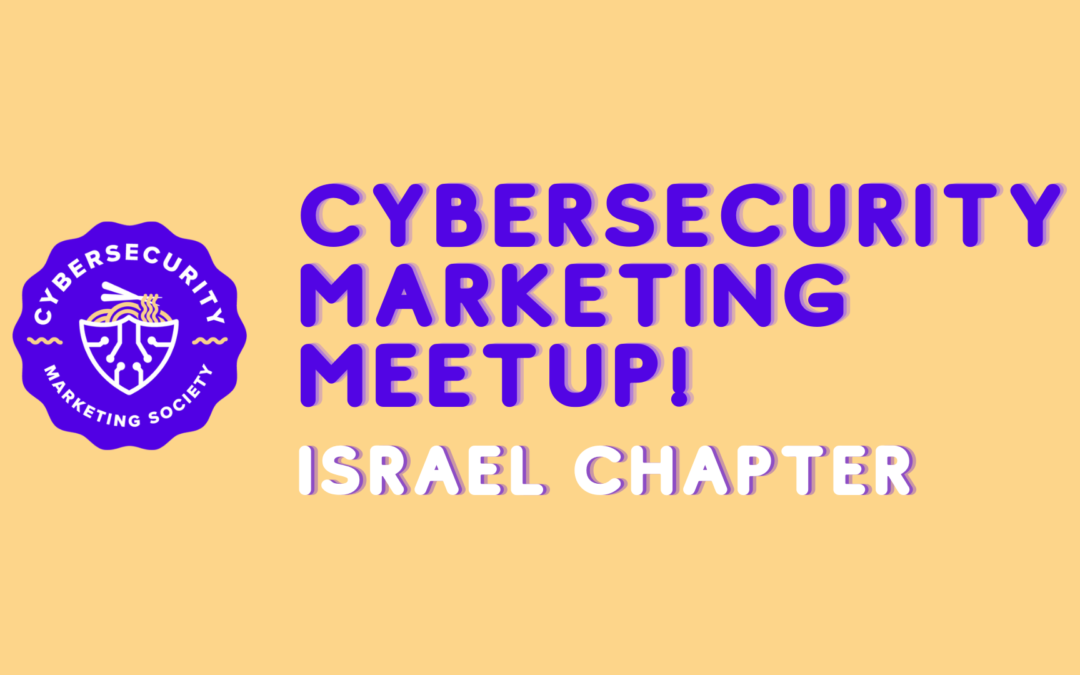 Cybersecurity Marketing Meetup (Israel Chapter)