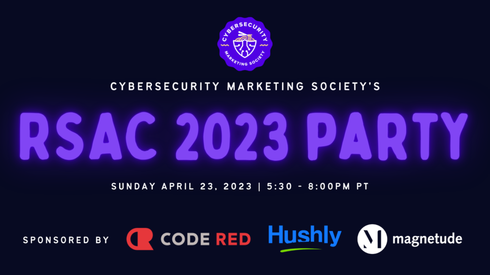 Party for Marketers RSAC 2023! Cybersecurity Marketing Society