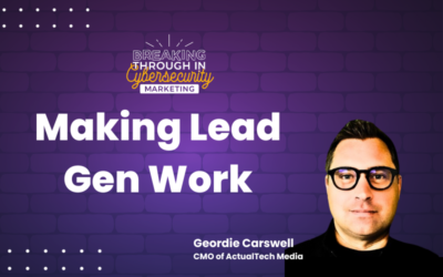 Making Lead Gen Work with CMO Geordie Carswell