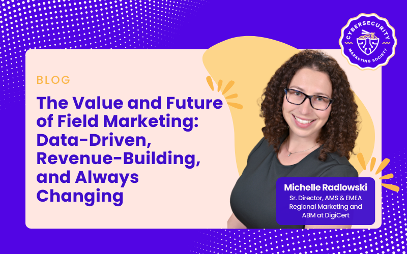 The Value and Future of Field Marketing: Data-Driven, Revenue-Building, and Always Changing